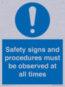 safety-signs-and-procedures-must-be-observed-at-all-times~